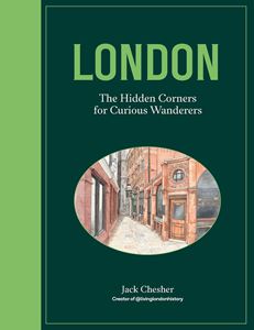 LONDON: THE HIDDEN CORNERS FOR CURIOUS WANDERERS (HB)