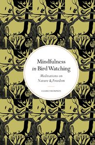 MINDFULNESS IN BIRD WATCHING (LEAPING HARE) (HB)