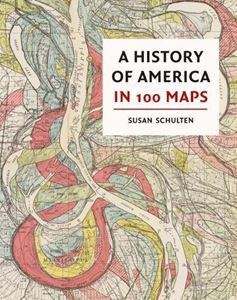 HISTORY OF AMERICA IN 100 MAPS (HB)