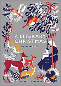 LITERARY CHRISTMAS: AN ANTHOLOGY (BRITISH LIBRARY)