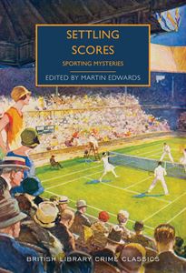 SETTLING SCORES (BRITISH LIBRARY CRIME CLASSICS) (PB)