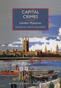 CAPITAL CRIMES: LONDON (BRITISH LIBRARY CRIME CLASSICS) (PB)