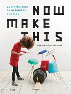 NOW MAKE THIS (DIY PROJECTS FOR KIDS) (HB)