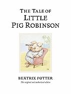 TALE OF LITTLE PIG ROBINSON (CENTENARY ED WHITE) (HB)