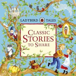 LADYBIRD TALES: CLASSIC STORIES TO SHARE (HB)