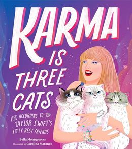 KARMA IS THREE CATS: LIFE ACCORDING TO TAYLOR SWIFT (HB)