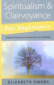 SPIRITUALISM AND CLAIRVOYANCE FOR BEGINNERS (PB)