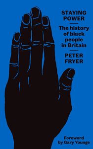 STAYING POWER: THE HISTORY OF BLACK PEOPLE IN BRITAIN (PB)