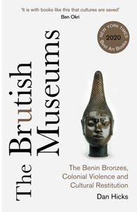 BRUTISH MUSEUMS: THE BENIN BRONZES (PLUTO PRESS) (PB)