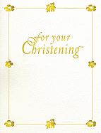 FOR YOUR CHRISTENING