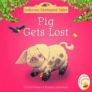 PIG GETS LOST (FARMYARD TALES MINI)