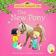 NEW PONY (FARMYARD TALES MINI)