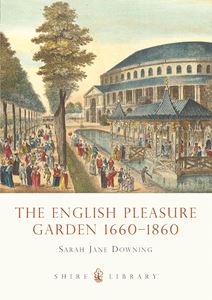 ENGLISH PLEASURE GARDEN 1660 - 1860 (SHIRE) (PB)