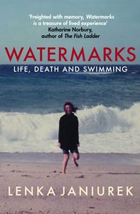 WATERMARKS: LIFE DEATH AND SWIMMING (PB)