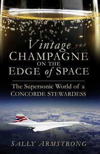 VINTAGE CHAMPAGNE ON THE EDGE OF SPACE (CONCORDE) (PB)