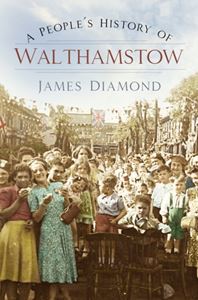 PEOPLES HISTORY OF WALTHAMSTOW