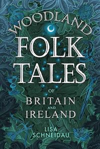 WOODLAND FOLK TALES OF BRITAIN AND IRELAND (PB)