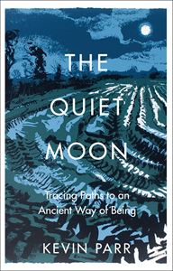 QUIET MOON: PATHWAYS TO AN ANCIENT WAY OF BEING (HB)