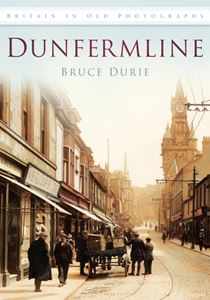 DUNFERMLINE IN OLD PHOTOGRAPHS