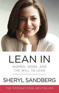 LEAN IN: WOMEN WORK AND THE WILL TO LEAD (PB)