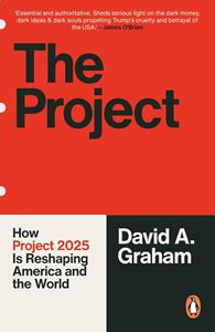 PROJECT: HOW PROJECT 2025 IS RESHAPING/ THE WORLD (PB)