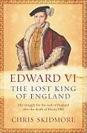 EDWARD VI: THE LOST KING OF ENGLAND