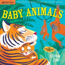 INDESTRUCTIBLES: BABY ANIMALS (ANIMALS) (WORKMAN)