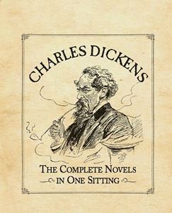 CHARLES DICKENS: COMPLETE NOVELS IN ONE SITTING (MINI HB)