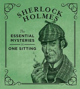 SHERLOCK HOLMES: ESSENTIAL MYSTERIES IN ONE SITTING (MINI HB