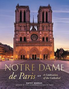 NOTRE DAME DE PARIS: A CELEBRATION OF THE CATHEDRAL (HB)