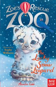 ZOES RESCUE ZOO: THE LUCKY SNOW LEOPARD