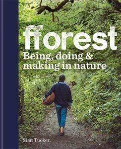 FFOREST: BEING DOING AND MAKING IN NATURE