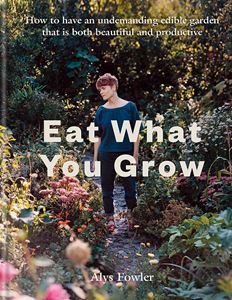 EAT WHAT YOU GROW