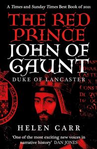 RED PRINCE (JOHN OF GAUNT DUKE OF LANCASTER) (PB)