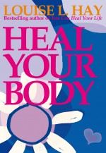 HEAL YOUR BODY