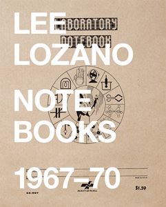 LEE LOZANO: NOTEBOOKS 1967-70 (PRIMARY INFORMATION) (PB)