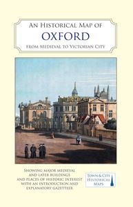 HISTORICAL MAP OF OXFORD (HISTORIC TOWNS TRUST)