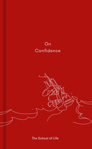 ON CONFIDENCE (SCHOOL OF LIFE) (HB)