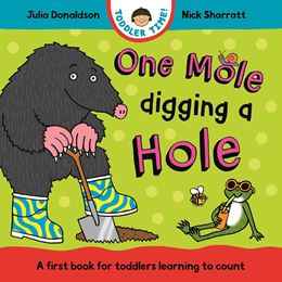 ONE MOLE DIGGING A HOLE (TODDLER TIME) (BOARD)