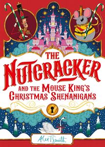 NUTCRACKER AND THE MOUSE KINGS CHRISTMAS SHENANIGANS (HB)