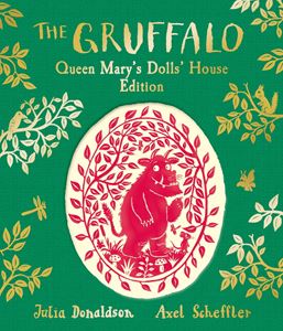 GRUFFALO: QUEEN MARYS DOLLS HOUSE EDITION (HB)