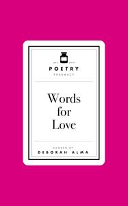 POETRY PHARMACY: WORDS FOR LOVE (HB)