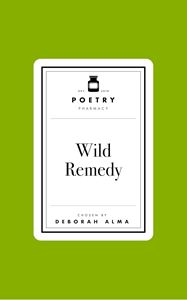 POETRY PRESCRIPTION: WILD REMEDY (HB)