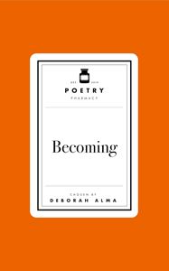 POETRY PRESCRIPTION: BECOMING (HB)