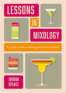 LESSONS IN MIXOLOGY: A GRAPHIC GUIDE/ PERFECT COCKTAIL (HB)