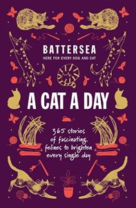 CAT A DAY: 365 STORIES (BATTERSEA DOGS AND CATS HOME) (PB)