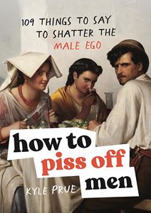 HOW TO PISS OFF MEN (HB)