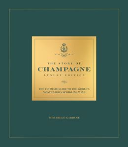 STORY OF CHAMPAGNE: LUXURY EDITION (HB)