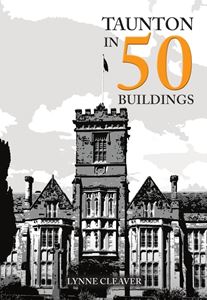 TAUNTON IN 50 BUILDINGS (PB)