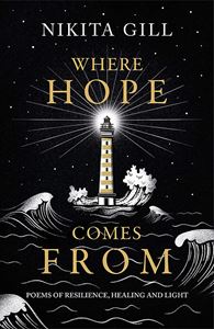 WHERE HOPE COMES FROM: HEALING POETRY FOR / HEART MIND SOUL